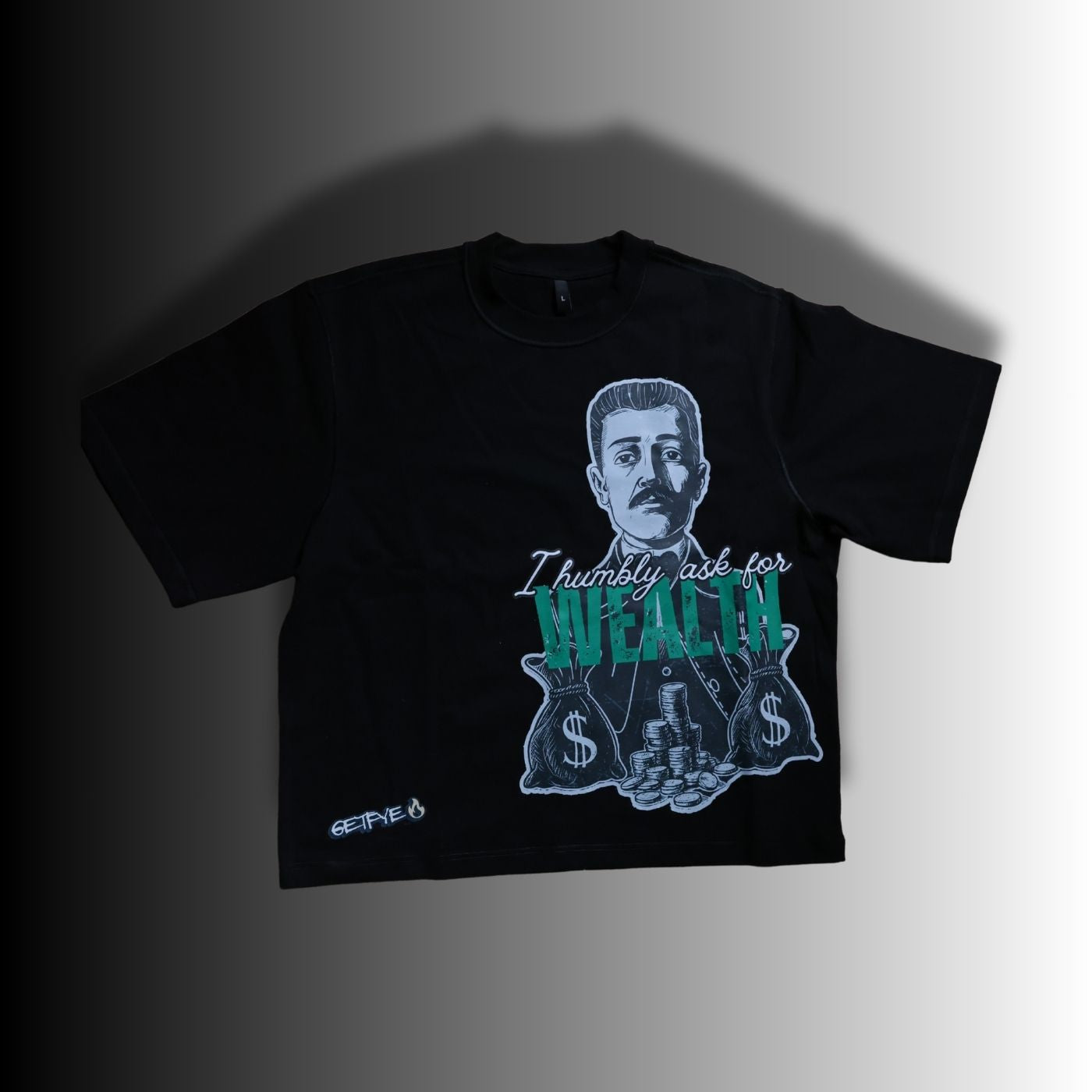" I Humbly ask for wealth" Short sleeve T - Shirt